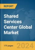 Shared Services Center Global Market Report 2024- Product Image