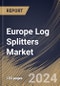 Europe Log Splitters Market Size, Share & Trends Analysis Report By Application (Commercial, and Domestic), By Type (Electric, Gas Powered, and Manual), By Tonnage (Less than 15 tons, 15 to 30 tons, and Above 30 tons), By Country and Growth Forecast, 2024 - 2031 - Product Thumbnail Image