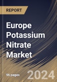 Europe Potassium Nitrate Market Size, Share & Trends Analysis Report By Raw Material (Potassium Chloride, Ammonium Nitrate, and Sodium Nitrate), By End-Use, By Country and Growth Forecast, 2023 - 2030- Product Image