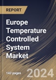 Europe Temperature Controlled System Market Size, Share & Trends Analysis Report By Type (Closed Loop Control, and Open Loop), By End User, By Application (Refrigerators, Air Conditioning, Water Heater, and Others) By Country and Growth Forecast, 2024 - 2031- Product Image