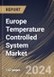 Europe Temperature Controlled System Market Size, Share & Trends Analysis Report By Type (Closed Loop Control, and Open Loop), By End User, By Application (Refrigerators, Air Conditioning, Water Heater, and Others) By Country and Growth Forecast, 2024 - 2031 - Product Thumbnail Image