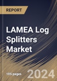 LAMEA Log Splitters Market Size, Share & Trends Analysis Report By Application (Commercial, and Domestic), By Type (Electric, Gas Powered, and Manual), By Tonnage (Less than 15 tons, 15 to 30 tons, and Above 30 tons), By Country and Growth Forecast, 2024 - 2031- Product Image