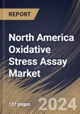 North America Oxidative Stress Assay Market Size, Share & Trends Analysis Report By Product (Consumables, Instruments, and Services), By Test Type, By Technology, By Disease Type, By End-user, By Country and Growth Forecast, 2023 - 2030- Product Image