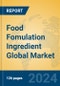 Food Fomulation Ingredient Global Market Insights 2024, Analysis and Forecast to 2029, by Manufacturers, Regions, Technology - Product Image
