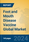 Foot and Mouth Disease Vaccine Global Market Insights 2024, Analysis and Forecast to 2029, by Manufacturers, Regions, Technology- Product Image