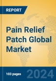 Pain Relief Patch Global Market Insights 2024, Analysis and Forecast to 2029, by Manufacturers, Regions, Technology- Product Image