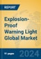 Explosion-Proof Warning Light Global Market Insights 2024, Analysis and Forecast to 2029, by Manufacturers, Regions, Technology, Application - Product Thumbnail Image