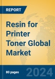 Resin for Printer Toner Global Market Insights 2024, Analysis and Forecast to 2029, by Manufacturers, Regions, Technology, Application, Product Type- Product Image