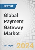 Global Payment Gateway Market by Type (Hosted, Self-hosted), Vertical (Retail & E-commerce, BFSI, Telecom, Healthcare, Media & Entertainment, Travel & Hospitality, IT & ITeS) and Region - Forecast to 2029- Product Image