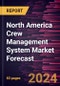 North America Crew Management System Market Forecast to 2030 - Regional Analysis - by Component, Deployment, Airline Type, and Application - Product Thumbnail Image