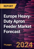 Europe Heavy-Duty Apron Feeder Market Forecast to 2030 - Regional Analysis - By Installation Type and Application- Product Image