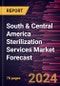 South & Central America Sterilization Services Market Forecast to 2030 - Regional Analysis - by Mode of Delivery, Method, Service Type, and End User - Product Thumbnail Image
