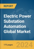 Electric Power Substation Automation Global Market Report 2024- Product Image