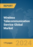 Wireless Telecommunication Service Global Market Report 2024- Product Image