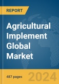 Agricultural Implement Global Market Opportunities and Strategies to 2033- Product Image