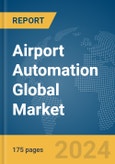 Airport Automation Global Market Report 2024- Product Image
