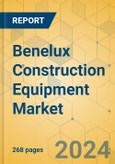 Benelux Construction Equipment Market - Strategic Assessment & Forecast 2024-2029- Product Image