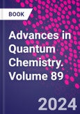 Advances in Quantum Chemistry. Volume 89- Product Image