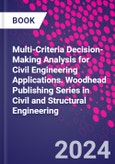 Multi-Criteria Decision-Making Analysis for Civil Engineering Applications. Woodhead Publishing Series in Civil and Structural Engineering- Product Image