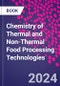 Chemistry of Thermal and Non-Thermal Food Processing Technologies - Product Image
