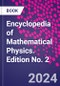 Encyclopedia of Mathematical Physics. Edition No. 2 - Product Image