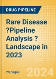 Rare Disease ?Pipeline Analysis ?Landscape in 2023- Product Image