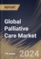 Global Palliative Care Market Size, Share & Trends Analysis Report By Age (Adult, and Pediatric), By Condition (Cancer, Cardiovascular Diseases, Chronic Respiratory Diseases, and Others), By Provider, By Regional Outlook and Forecast, 2024 - 2031 - Product Thumbnail Image