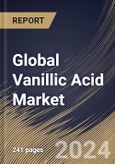 Global Vanillic Acid Market Size, Share & Trends Analysis Report By Purity (Purity 98%, Purity 99%, and Others), By Application (Flavors & Fragrances, Pharmaceutical Intermediates, and Others), By Regional Outlook and Forecast, 2024 - 2031- Product Image