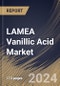 LAMEA Vanillic Acid Market Size, Share & Trends Analysis Report By Purity (Purity 98%, Purity 99%, and Others), By Application (Flavors & Fragrances, Pharmaceutical Intermediates, and Others), By Country and Growth Forecast, 2024 - 2031 - Product Thumbnail Image