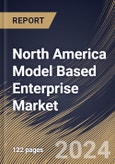 North America Model Based Enterprise Market Size, Share & Trends Analysis Report By Offering (Solution and Services), By Deployment Mode (On-premise and Cloud), By Vertical, By Country and Growth Forecast, 2024 - 2031- Product Image