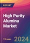 High Purity Alumina Market Size, Market Share, Application Analysis, Regional Outlook, Growth Trends, Key Players, Competitive Strategies and Forecasts, 2024 To 2032 - Product Thumbnail Image