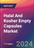 Halal And Kosher Empty Capsules Market Size, Market Share, Application Analysis, Regional Outlook, Growth Trends, Key Players, Competitive Strategies and Forecasts, 2024 To 2032- Product Image