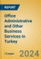 Office Administrative and Other Business Services in Turkey - Product Thumbnail Image