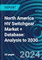 North America HV Switchgear Market + Database: Analysis to 2030 - Product Thumbnail Image