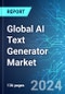 Global AI Text Generator Market: Analysis By Component, By Application, By End User, By Region Size and Trends with Impact of COVID-19 and Forecast up to 2029 - Product Image