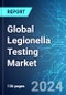 Global Legionella Testing Market: Analysis By Type, By Application, By Region Size and Trends with Impact of COVID-19 and Forecast up to 2029 - Product Thumbnail Image