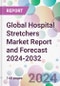 Global Hospital Stretchers Market Report and Forecast 2024-2032 - Product Thumbnail Image