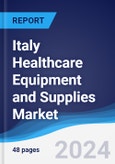 Italy Healthcare Equipment and Supplies Market Summary, Competitive Analysis and Forecast to 2028- Product Image
