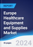 Europe Healthcare Equipment and Supplies Market Summary, Competitive Analysis and Forecast to 2028- Product Image