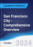 San Francisco City - Comprehensive Overview, PEST Analysis and Analysis of Key Industries including Technology, Tourism and Hospitality, Construction and Retail- Product Image