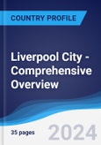 Liverpool City - Comprehensive Overview, PEST Analysis and Analysis of Key Industries including Technology, Tourism and Hospitality, Construction and Retail- Product Image
