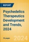 Psychedelics Therapeutics Development and Trends, 2024 - Product Thumbnail Image