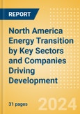 North America Energy Transition by Key Sectors and Companies Driving Development- Product Image