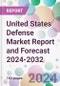 United States Defense Market Report and Forecast 2024-2032 - Product Image