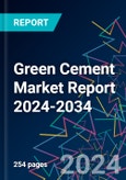 Green Cement Market Report 2024-2034- Product Image