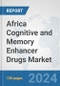 Africa Cognitive and Memory Enhancer Drugs Market: Prospects, Trends Analysis, Market Size and Forecasts up to 2031 - Product Thumbnail Image