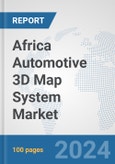 Africa Automotive 3D Map System Market: Prospects, Trends Analysis, Market Size and Forecasts up to 2031- Product Image