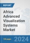Africa Advanced (3D/4D) Visualization Systems Market: Prospects, Trends Analysis, Market Size and Forecasts up to 2031 - Product Thumbnail Image
