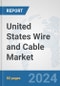 United States Wire and Cable Market: Prospects, Trends Analysis, Market Size and Forecasts up to 2032 - Product Thumbnail Image