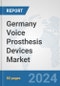 Germany Voice Prosthesis Devices Market: Prospects, Trends Analysis, Market Size and Forecasts up to 2032 - Product Thumbnail Image